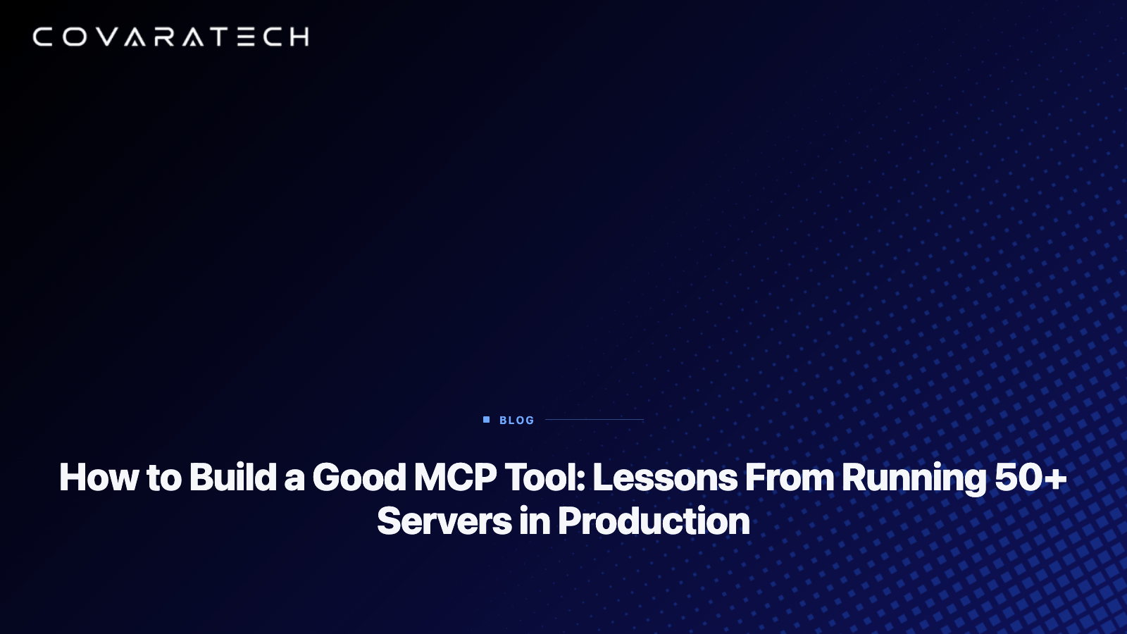 How to Build a Good MCP Tool: Lessons From Running 50+ Servers in Production